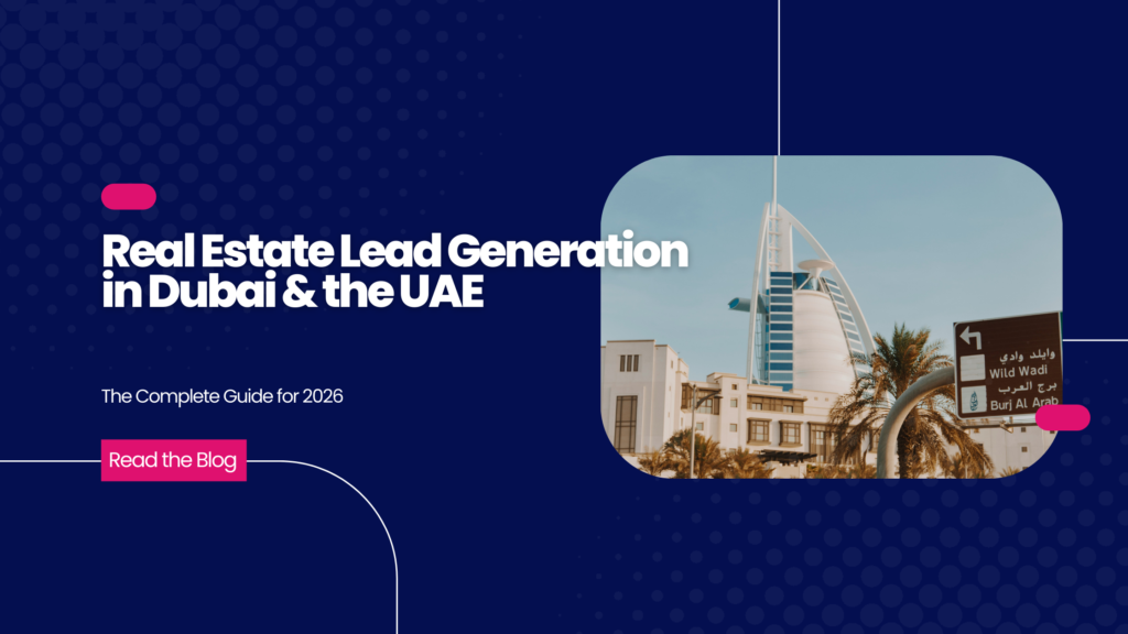 Real Estate Lead Generation Dubai & UAE: Complete Guide for Agents and ...